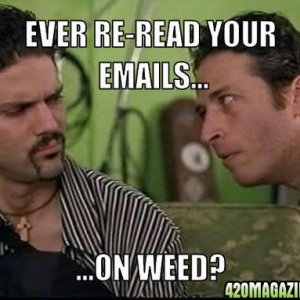 ever-re-read-your-emails-on-weed-b0a144