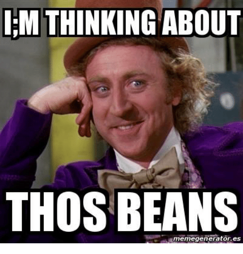 im-thinking-about-thos-beans-memegenerator-es-1427657.png